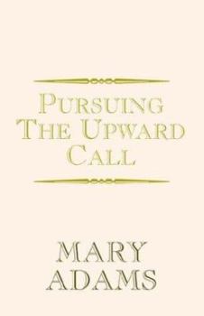 Paperback Pursuing the Upward Call Book