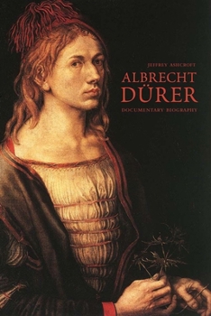 Hardcover Albrecht Dürer: Documentary Biography Book