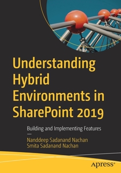 Paperback Understanding Hybrid Environments in SharePoint 2019: Building and Implementing Features Book