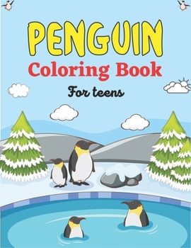 Paperback PENGUIN Coloring Book For Teens: Super Fun Seabirds Penguins Coloring Book for Kids (Perfect gifts for girls and boys) Book
