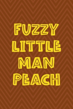 Paperback Fuzzy Little Man Peach: Notebook Journal Composition Blank Lined Diary Notepad 120 Pages Paperback Brown Zigzag Fuzzy Book