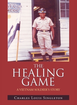 The Healing Game: A Vietnam Soldier's Story