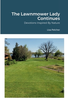 Paperback The Lawnmower Lady Continues: Devotions Inspired By Nature Book