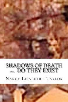 Paperback Shadows of Death....Do they Exsist: I See Them Everywhere Book