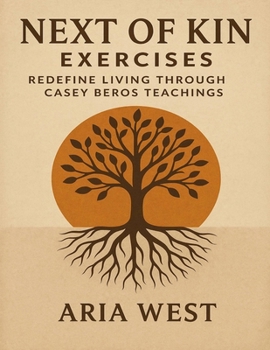 Paperback Next of Kin Exercises: Redefine Living through Casey Beros Teachings Book