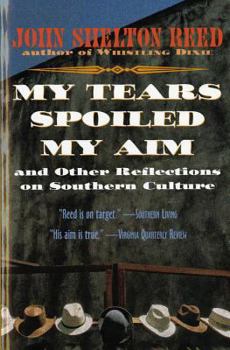 Paperback My Tears Spoiled My Aim: And Other Reflections on Southern Culture Book