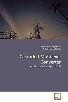 Cascaded Multilevel Converter: An Innovative Approach