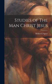 Hardcover Studies of The Man Christ Jesus Book