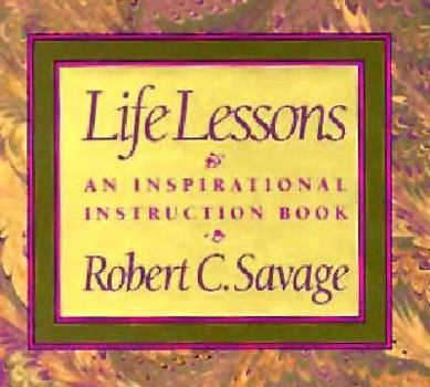 Hardcover Life Lessons: An Inspirational Instruction Book