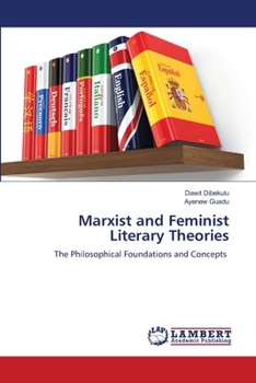 Marxist and Feminist Literary Theories: The Philosophical Foundations and Concepts