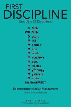 Paperback First Discipline, Discipline of Disciplines: Re-Emergence of Asian Management Book