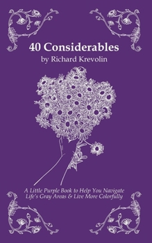 Paperback 40 Considerables: A Little Purple Book to Help You Navigate Life's Gray Areas & Live More Colorfully Book