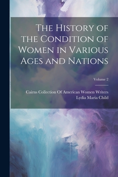 Paperback The History of the Condition of Women in Various Ages and Nations; Volume 2 Book