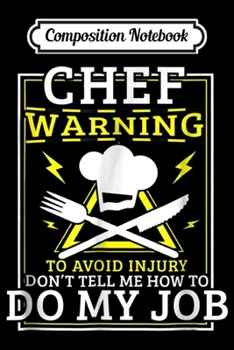 Paperback Composition Notebook: Funny Chef - Warning To Avoid Injury Journal/Notebook Blank Lined Ruled 6x9 100 Pages Book