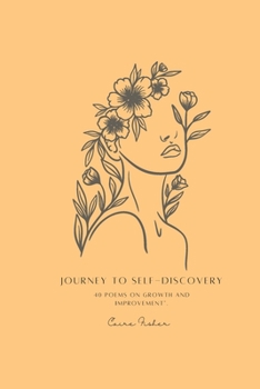 Paperback Journey to Self-Discovery: 40 Poems on Growth and Improvement Book
