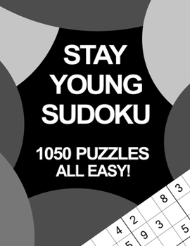 Paperback Stay Young Sudoku: 1050 Puzzles, All Easy Book