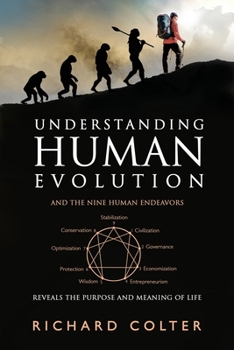 Paperback Understanding Human Evolution: And the Nine Human Endeavors - Reveals the Purpose and Meaning of Life Book