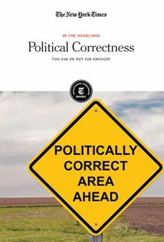 Paperback Political Correctness: Too Far or Not Far Enough? Book