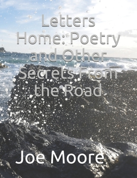 Paperback Letters Home: Poetry and Other Secrets From the Road Book