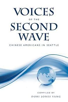 Paperback Voices of the Second Wave: Chinese Americans in Seattle Book