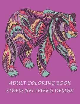 Adult coloring book stress relivieng design: An adult coloring book with lion, elefhant, horse, bear, got, cow, bird and many more.  Animal coloring book for adult meditation, reluxation & happiness.