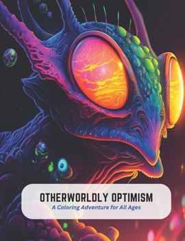 Paperback Otherworldly Optimism: A Coloring Adventure for All Ages Book