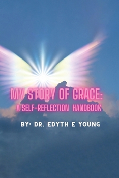 Paperback My Story of Grace: A Self-Reflection Handbook Book