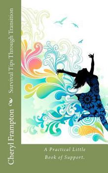 Paperback Survival Tips Through Transition: A Practical Little Book of Support. Book