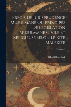 Paperback Précis De Jurisprudence Musulmane Ou Principes De Législation Musulmane Civile Et Religieuse Selon Le Rite Malékite; Volume 2 [French] Book
