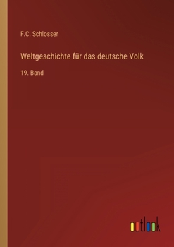 Weltgeschichte f�r das deutsche Volk: 19. Band
