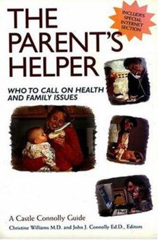 Paperback The Parent's Helper: Who to Call on Health and Family Issues Book