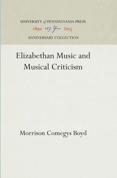 Hardcover Elizabethan Music and Musical Criticism Book