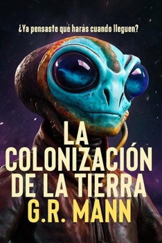 Paperback La Colonización de la Tierra: Novela [Spanish] Book