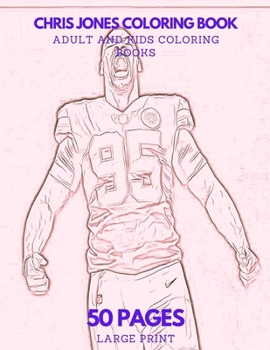Chris Jones Coloring Book: 50 pages - Ideal for Kids and Adults