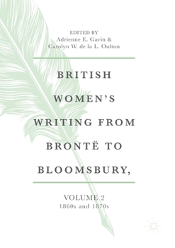 British Women's Writing from Bront� to Bloomsbury, Volume 2: 1860s and 1870s