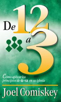 Paperback de 12 a 3: Como Aplicar Los Principios de G-12 En Su Iglesia [Spanish] Book