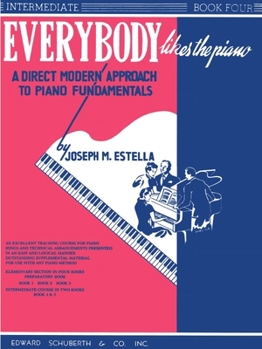 Paperback Everybody Likes the Piano: A Direct Modern Approach to Piano Fundamentals - Book 4 Book