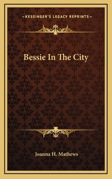 Bessie in the City - Book #2 of the Bessie Books