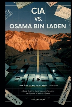 Paperback CIA vs. Osama Bin Laden: Tora Bora Escape to the Abbottabad Raid Book