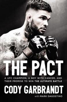 Hardcover The Pact: A Ufc Champion, a Boy with Cancer, and Their Promise to Win the Ultimate Battle Book