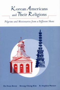 Paperback Korean Americans and Their Religions: Pilgrims and Missionaries from a Different Shore Book