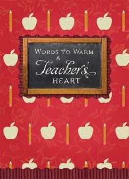 Hardcover Words to Warm a Teacher's Heart Book