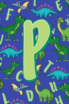 Paperback P: Dinosaur Alphabet Practice Writing Book for Kids Book