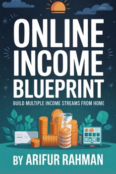 Online Income Blueprint: Build Multiple Income Streams from Home