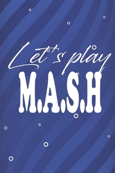 Paperback Let's Play M.A.S.H.: Games Activity for Fun A Fortune Telling Game: A Classic Mash Funny and Good Ideas Book With Boxes All Travel and Rela Book