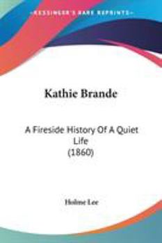 Paperback Kathie Brande: A Fireside History Of A Quiet Life (1860) Book