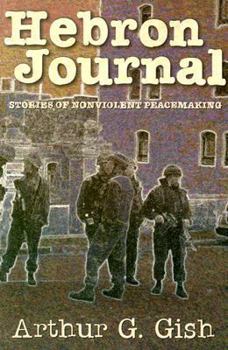 Paperback Hebron Journal: Stories of Nonviolent Peacemaking Book