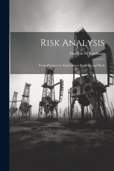 Paperback Risk Analysis: From Prospect to Exploration Portfolio and Back Book