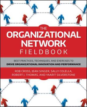 Paperback The Organizational Network Fieldbook: Best Practices, Techniques and Exercises to Drive Organizational Innovation and Performance Book