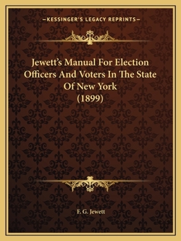 Jewett's Manual for Election Officers and Voters in the State of New York